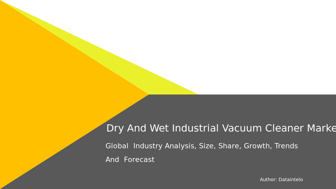 Dry And Wet Industrial Vacuum Cleaner Market Report | Global Forecast From 2025 To 2033