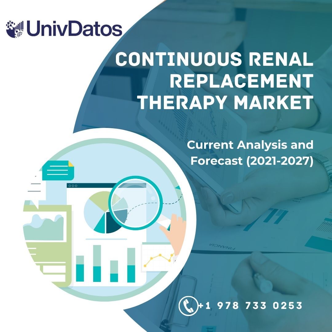 Continuous Renal Replacement Therapy Market Size, Share & Report, Analysis ,Forecast (2021-2027) univdatos
